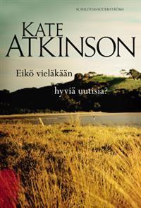 Eikö vieläkään hyviä uutisia?