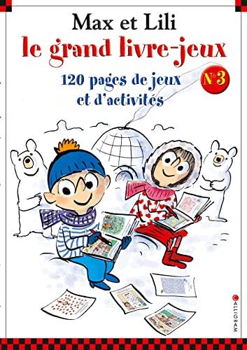 Le Grand Livre Des Jeux (N° 3): 120 Pages De Jeux Et D'Activités