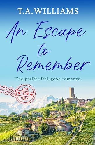 An Escape to Remember: The perfect feel-good romance