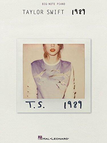 Taylor Swift: 1989 - Big-Note Piano Songbook | Easy Piano Sheet Music for Beginners and Students | Pop Hits Arranged for Big Note Piano | Piano Songbook for Teachers Music Lessons and Young Pianists
