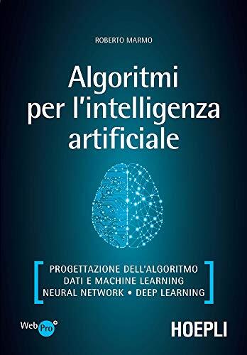 Algoritmi Per L'Intelligenza Artificiale: Progettazione Dell'Algoritmo, Dati E Machine Learning