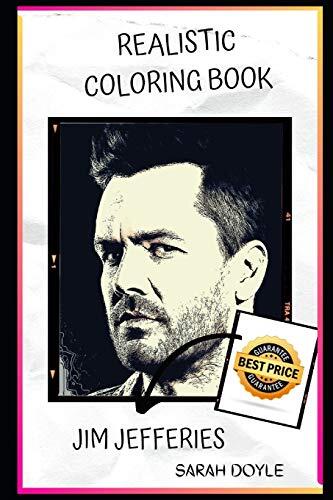 Jim Jefferies Realistic Coloring Book: Deep Emotional and Adults Relaxation Coloring Book with Realistic Designs