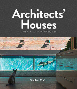 Architects' Houses: Twenty Australian Homes