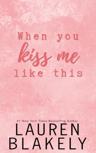 When You Kiss Me Like This