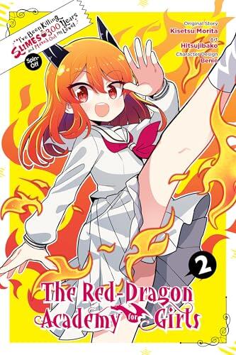 I've Been Killing Slimes for 300 Years and Maxed Out My Level Spin-off: The Red Dragon Academy for Girls, Vol. 2