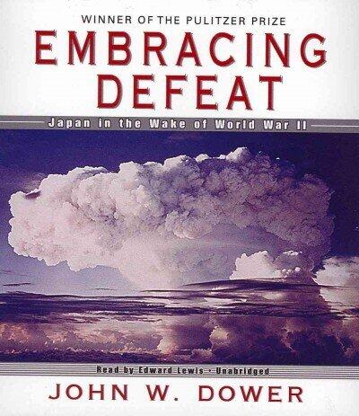 Embracing Defeat: Japan in the Wake of World War II