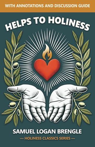 Helps to Holiness: With Annotations and Discussion Guide