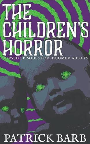 The Children's Horror: Cursed Episodes for Doomed Adults