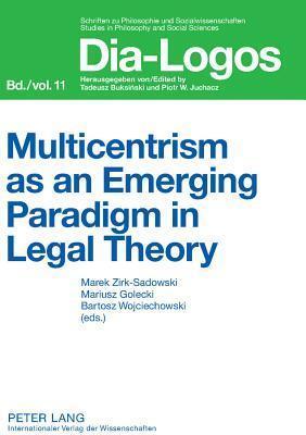 Multicentrism as an Emerging Paradigm in Legal Theory (DIA-LOGOS)