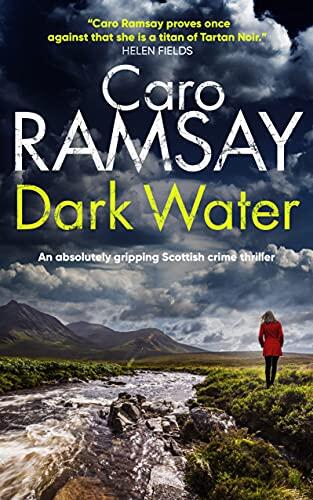 Dark Water: An Absolutely Gripping Scottish Crime Thriller