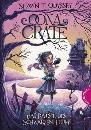 Oona Crate: Das Rätsel des schwarzen Turms