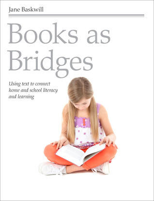 Books as Bridges: Using Text to Connect Home and School Literacy and Learning