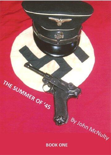 The Summer of '45: A Pictorial Narrative of a Chicago Kid Growing Up During Nazi Germany