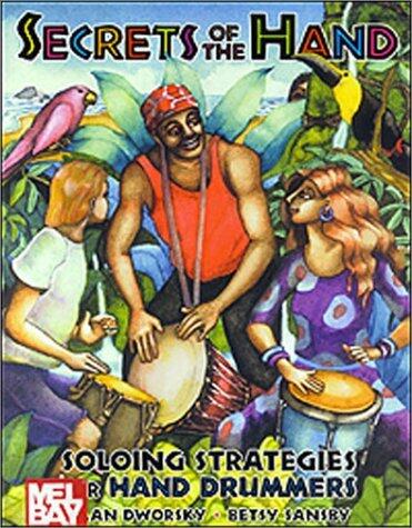 Secrets of the Hand:: Soloing Strategies for Hand Drummers