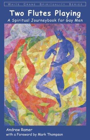 Two Flutes Playing: A Spiritual Journeybook for Gay Men