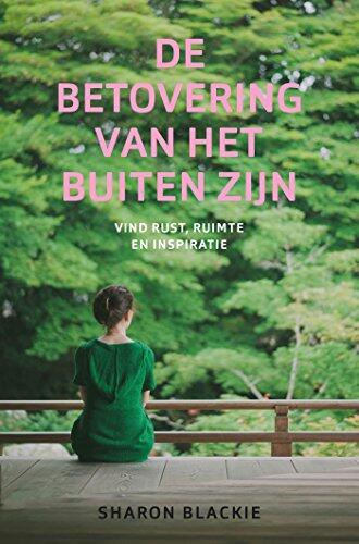 Het betoverende leven: Vind rust,verbinding en inspiratie in de natuur