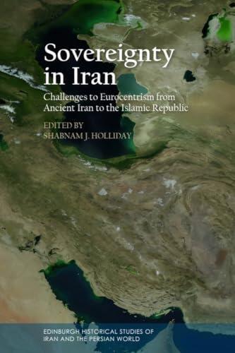 Sovereignty in Iran: Challenges to Eurocentrism from Ancient Iran to the Islamic Republic