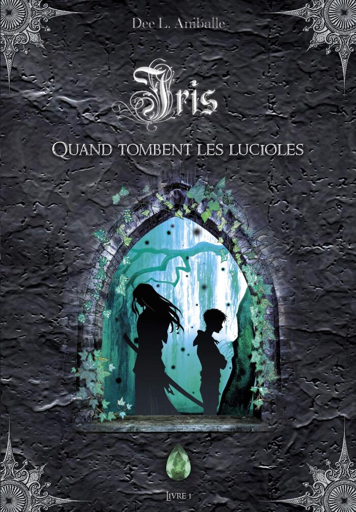 Iris (livre 1): Quand tombent les lucioles