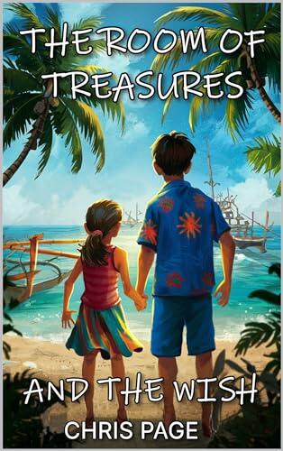 The Room of Treasures and the Wish: Children's Fantasy