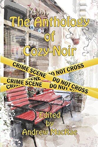The Anthology of Cozy-Noir: Mystery stories with an edge