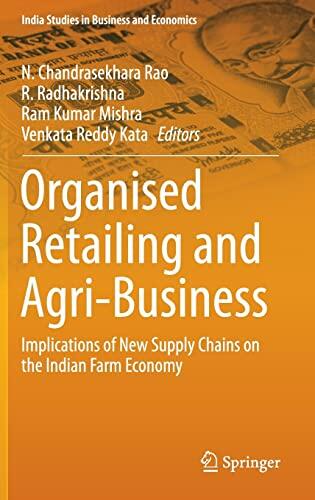 Organised Retailing and Agri-Business: Implications of New Supply Chains on the Indian Farm Economy