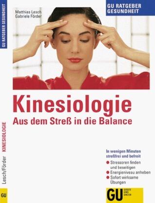 Kinesiologie. Aus dem Streß in die Balance