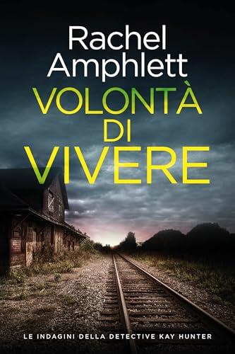 Volontà di vivere (Le indagini della detective Kay Hunter Vol. 2)
