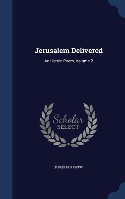 Jerusalem Delivered: An Heroic Poem, Volume 2