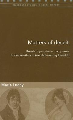 Matters of Deceit: Breach of Promise to Marry Cases in Nineteenth- and Twentieth-Century Limerick (96)