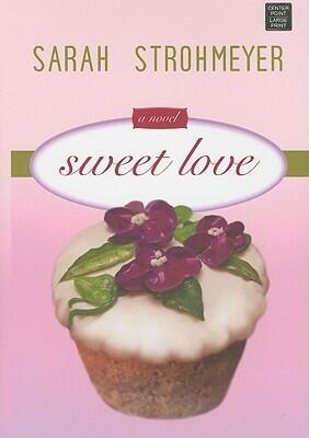 Sweet Love (Center Point Platinum Romance
