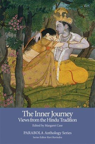 The Inner Journey: Views from the Hindu Tradition (PARABOLA Anthology Series)