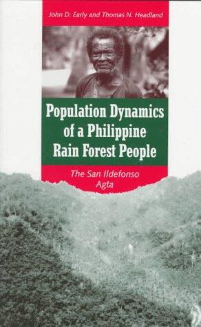 Population Dynamics of a Philippine Rain Forest People (The San Ildefonso Agta)