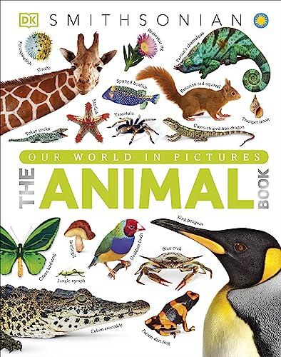 The Animal Book: A Visual Encyclopedia of Life on Earth