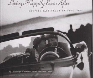 Living Happily Ever After: Couples Talk about Lasting Love