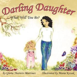 Darling Daughter: What Will You Be?