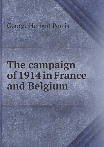 The campaign of 1914 in France and Belgium