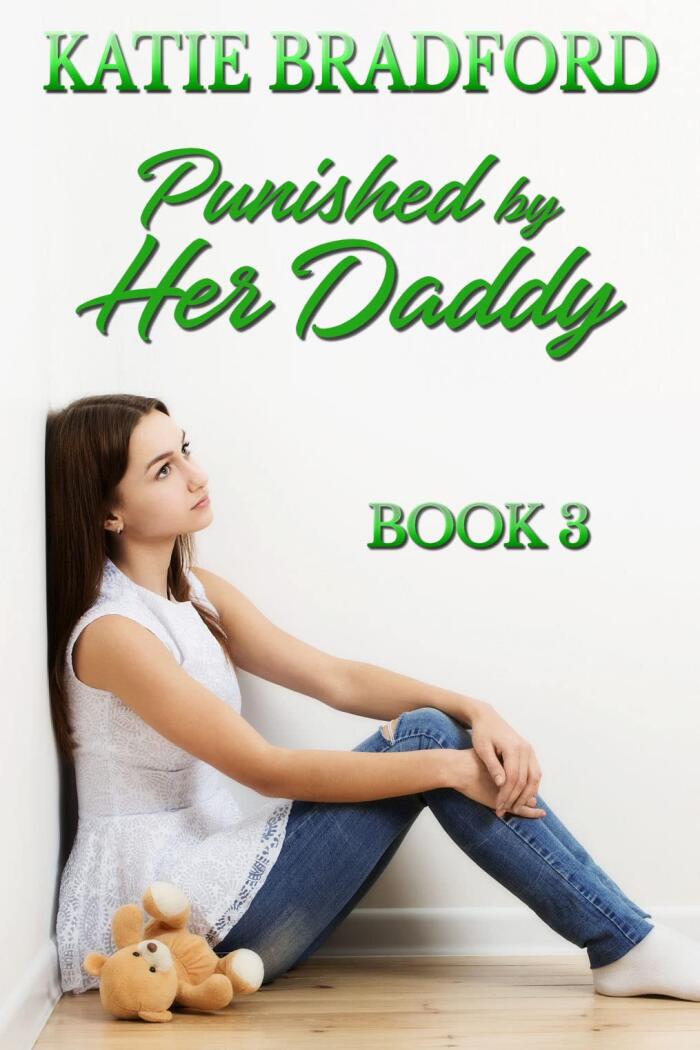 Punished by Her Daddy (Book 3: A Collection of Father Spanks Daughter Stories)