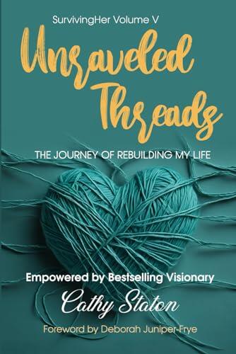 Unraveled Threads: The Journey of Rebuilding My Life
