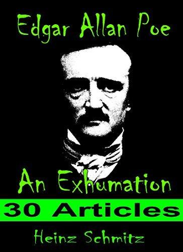 Edgar Allan Poe - An Exhumation: 30 Articles