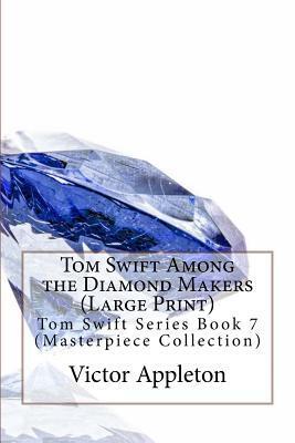 Tom Swift Among the Diamond Makers: Tom Swift Series Book 7