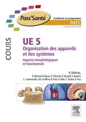 Ue 5 - Organisation Des Appareils Et Des Syst�mes - Cours: Organisation Des Appareils Et Des Syst�mes - Aspects Morphologiques Et Fonctionnels. Nouvelle Pr�sentation