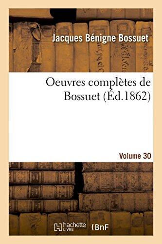 Oeuvres Complètes de Bossuet (Volume 30)