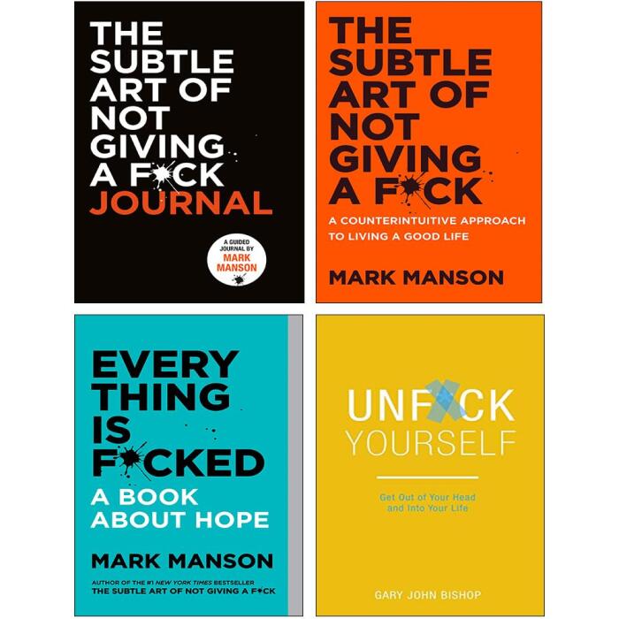 The Subtle Art of Not Giving a F*ck, Everything Is F*cked, The Subtle Art of Not Giving a F*ck Journal, Unf*ck Yourself (4 Books Collection Set)