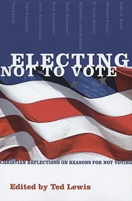 Electing Not to Vote: Christian Reflections on Reasons for Not Voting