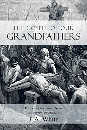 The Gospel of Our Grandfathers (Preserving the Good News for Future Generations)