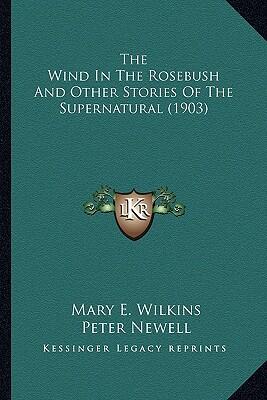 The Wind in the Rosebush and Other Stories of the Supernatural
