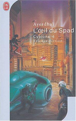 Cybione - 4 - L'Oeil du Spad