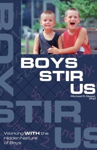 Boys Stir Us: Working with the Hidden Nature of Boys