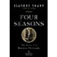 Four Seasons: The Story of a Business Philosophy by Sharp, Isadore [Portfolio Trade, 2012] (Paperback) [Paperback]