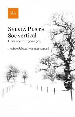 Sóc vertical. Obra poètica 1960-1963